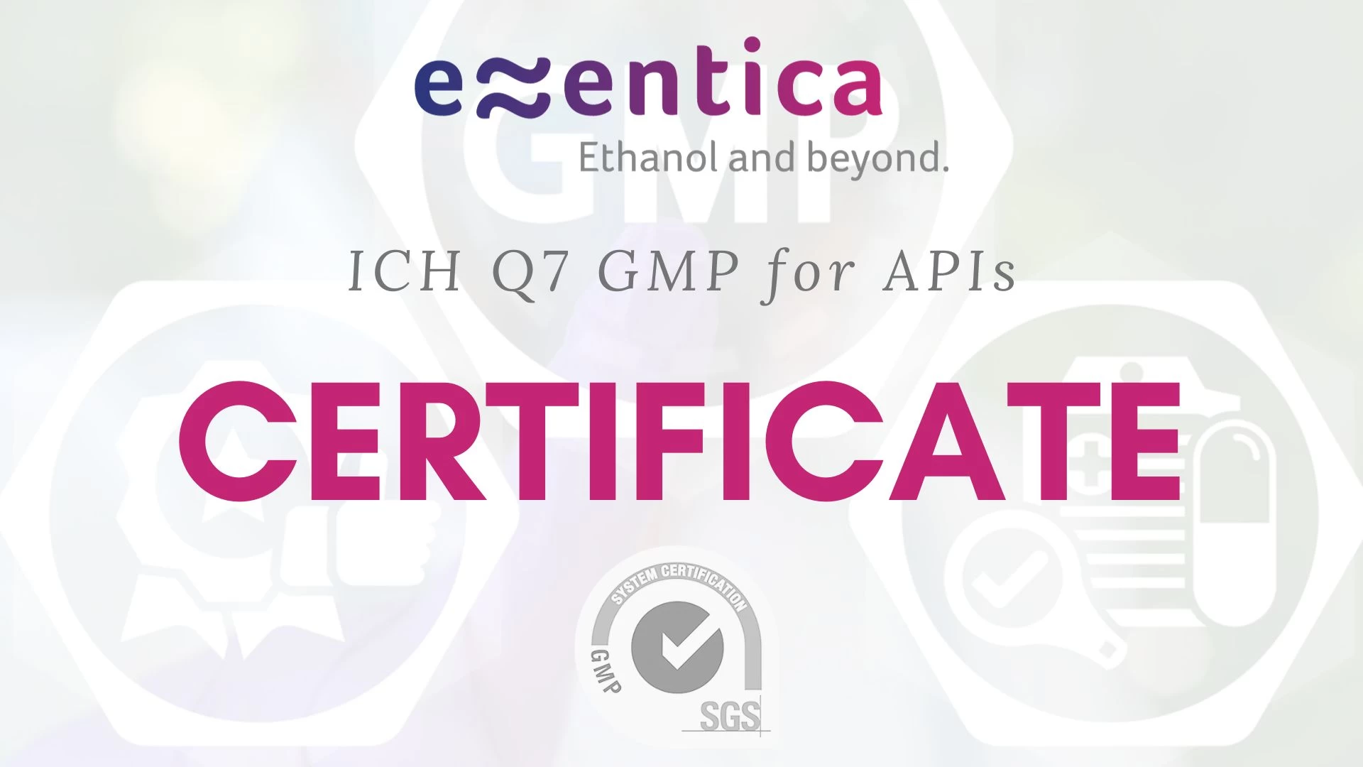 Essentica: Leader in Ethyl Alcohol Production Receives Prestigious ICH Q7 Good Manufacturing Practice for Active Pharmaceutical Ingredients Certificate